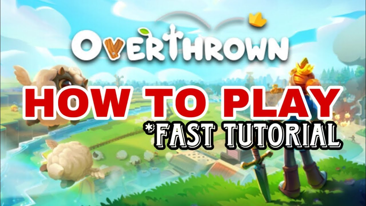 Quick & Easy Overthrown Tutorial for Beginners