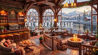 Stress Relief with Calm Winter Morning Jazz ⛄ Cozy Coffee Shop Ambience & Relaxing Piano Jazz Music