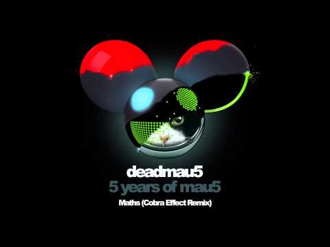 deadmau5 - Maths (Cobra Effect Remix)