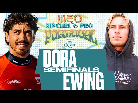Yago Dora vs Ethan Ewing | MEO Rip Curl Pro Portugal presented by Corona Cero 2025 - Semifinals