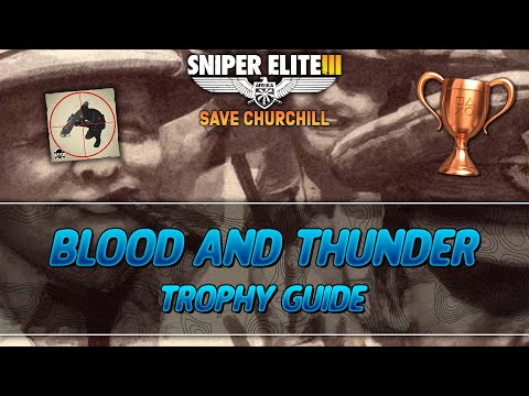 Sniper Elite 3 Save Churchill | Blood and thunder Trophy Guide