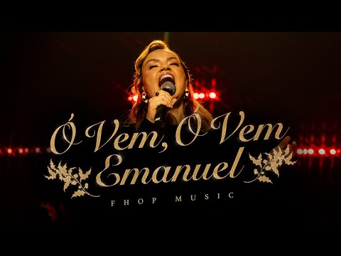 Ó Vem, Ó Vem, Emanuel  (O Come, O Come, Emmanuel) | fhop music