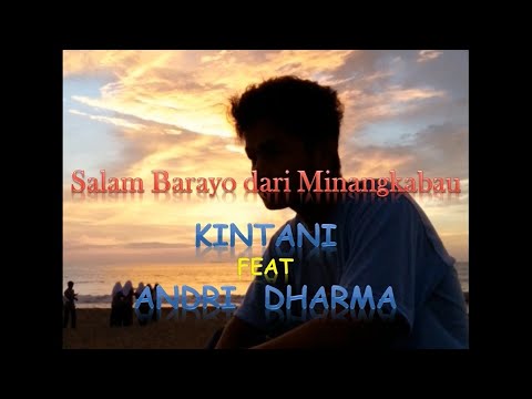 SALAM BARAYO dari MINANGKABAU (Kintani feat Andri Dharma)
