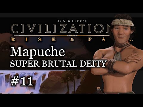 #11 Mapuche SUPER BRUTAL Deity - Civ 6 Rise & Fall Gameplay, Let's Play Mapuche!