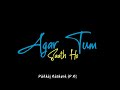 Agar Tum Saath Ho Status Agar Tum Saath Ho Whatsapp Status Agar Tum Saath Ho Song Status Lyrical