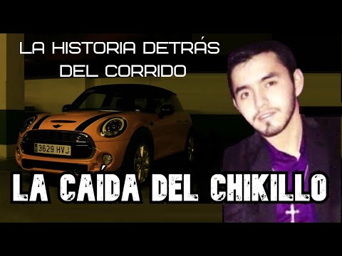 The Fall of Chikillo - The Story Behind the Corrido