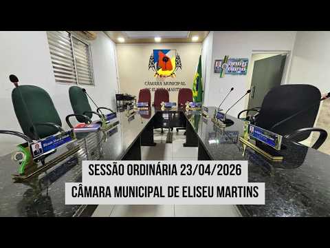 SESSÃO ORDINARIA- CAMARA MUN. ELISEU MARTINS PI-23/04/2026.