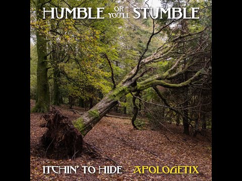 Humble or you'll Stumble Itching to Hide APX
