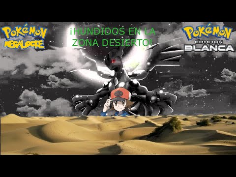 Pokémon Blanco MEGALOCKE Ep. 9. - ¡Hundidos en la zona desierto!