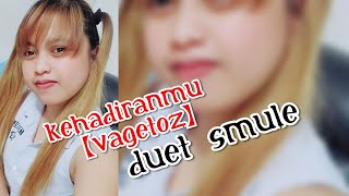 Download lagu KEHADIRANMU - Vagetoz KARAOKE DUET (SMULE MUSIC) mp3 Download lagu KEHADIRANMU - Vagetoz KARAOKE DUET (SMULE MUSIC) mp3