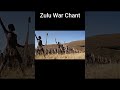 Zulu War Chant
