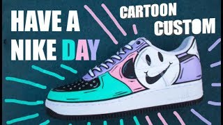 HAVE A NIKE DAY CARTOON AIR FORCE 1 CUSTOM - Jordan Vincent