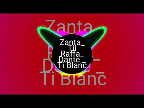 Zanta Tii Raffa Dante Ti Blanc POWER BLACK PLOYER remix d s p FYAH