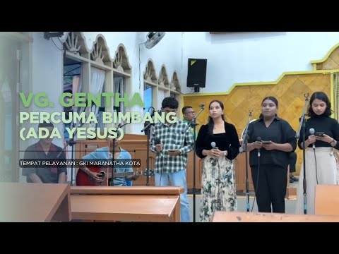 Percuma Bimbang (Ada Yesus) | VG. GENTHA