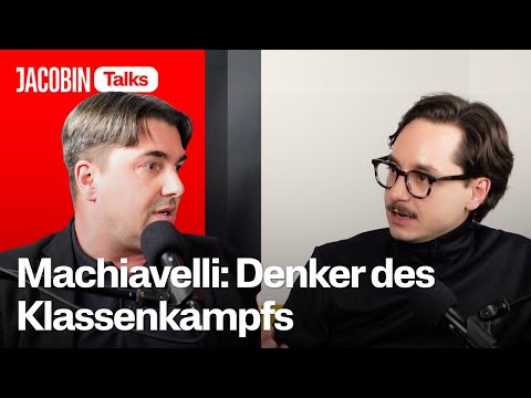 Why Machiavelli would fight Trump | Jacobin Talks with Philipp Hölzing