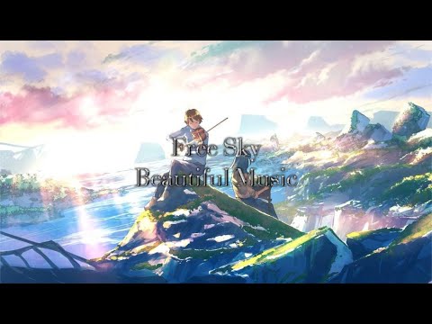 Free Sky - Beautiful Uplifting Music