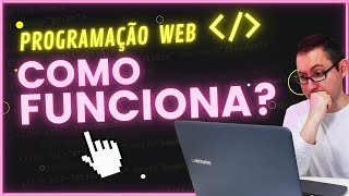 Como Funciona a Programação Web?