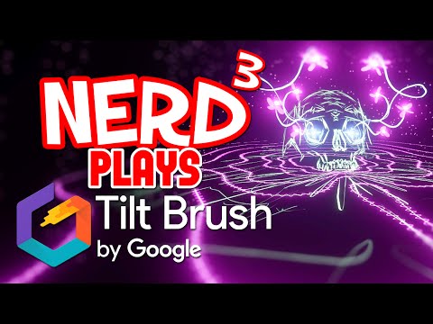Nerd³ Plays... Tilt Brush - Bob VRoss