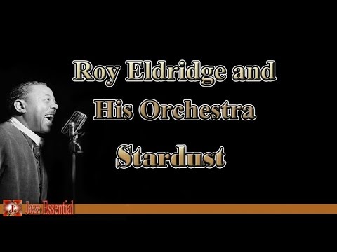 Roy Eldridge and His Orchestra - Stardust