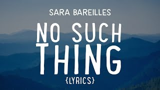 Sara Bareilles - No Such Thing (LYRICS)