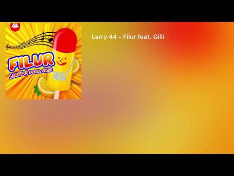 Larry 44 - Filur feat. Gilli (Lyrics)