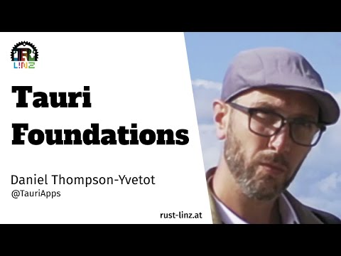 Tauri Foundations by Daniel Thompson-Yvetot - Rust Linz, February 2022