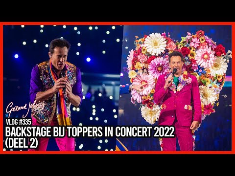 BACKSTAGE BIJ DE TOPPERS IN CONCERT 2022 (DEEL 2)  - GERARD JOLING - VLOG #335