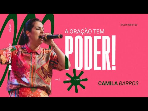 A ORAÇÃO TEM PODER! | Camila Barros