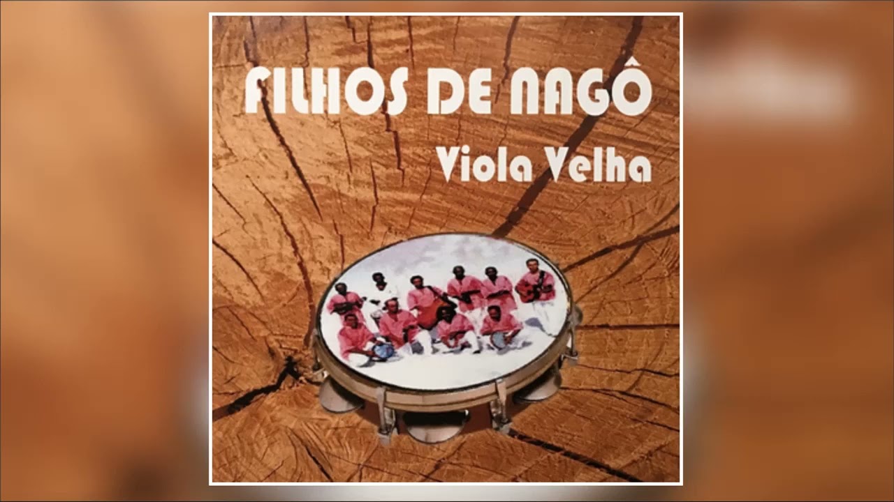 O Samba Não Pode Parar - Filhos de Nagô (LP Viola Velha)