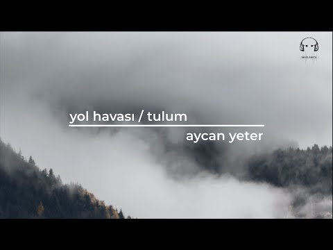 yol havası / tulum | aycan yeter