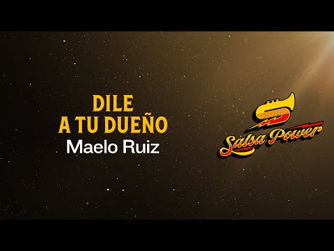 Dile A Tu Dueño, Maelo Ruiz, Video Letra - Salsa Power