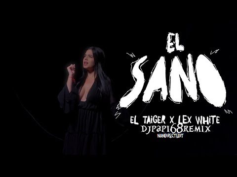 El Taiger ft Lex White   El Sano   DjPapi68Remix 104 Bpm 2024