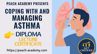 Diploma in Coping with and Managing Asthma Training Course Lecture | Respiratory Wellness