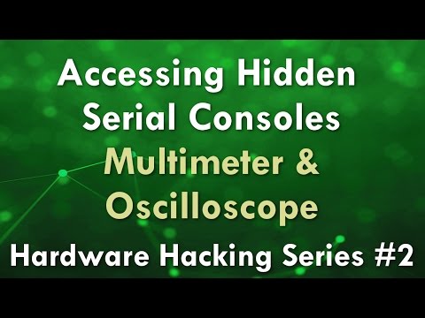 Accessing Hidden Serial Consoles - Multimeter & Oscilloscope - Hardware Hacking Series #2
