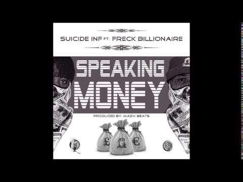 Suicide inf Ft Freck Billionaire - Speaking Money ( Prod By Mazik Beats )