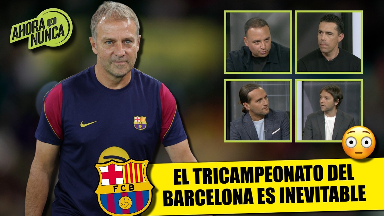 QUE NO QUEDE DUDA: el BARCELONA de FLICK tiene TODO para ser TRICAMPEÓN de LA LIGA | Ahora o Nunca