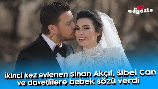 İkinci kez evlenen Sinan Akçıl, Sibel Can ve davetlilere bebek sözü verdi