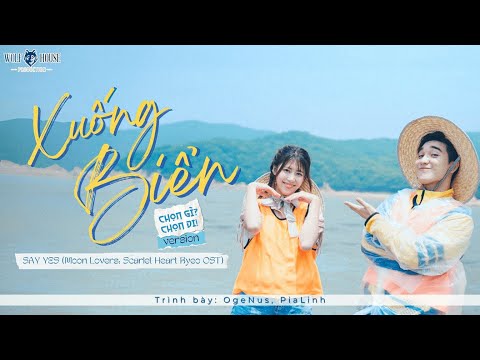 Say Yes - Loco, Punch (Moon Lover OST) | Chọn gì? Chọn ĐI! version - OgeNus, PiaLinh