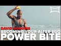How To Become Your Alter Ego ft. David Goggins | Power Bite