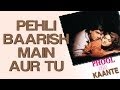 Pehli Baarish Main Aur Tu - Phool Aur Kaante | Ajay Devgn & Madhoo | Kumar Sanu & Anuradha Paudwal