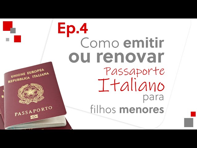 Como emitir ou renovar passaporte italiano para filhos menores de idade - EP.4
