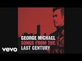 George Michael - You've Changed (Audio)