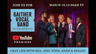 Gaither Vocal Band - That&#39;s Gospel, Brother [YouTube Premiere]