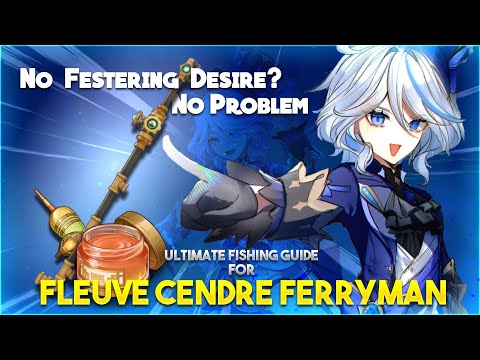 ULTIMATE Fishing Guide for R5 “Fleuve Cendre Ferryman” in 1 Day! [Genshin Impact]