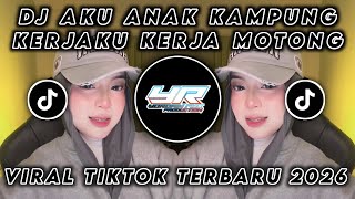 Download lagu DJ AKU ANAK KAMPUNG KERJAKU KERJA MOTONG • VIRAL TIKTOK TERBARU 2026 ( Yordan Remix Scr ) mp3