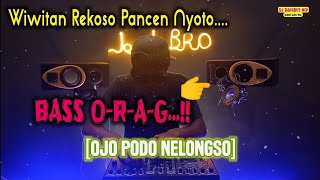 Download lagu DJ Ojo Podo Nelongso [BASS ORAG] mp3