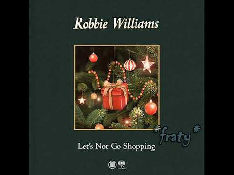Robbie Williams - Let's Not Go Shopping