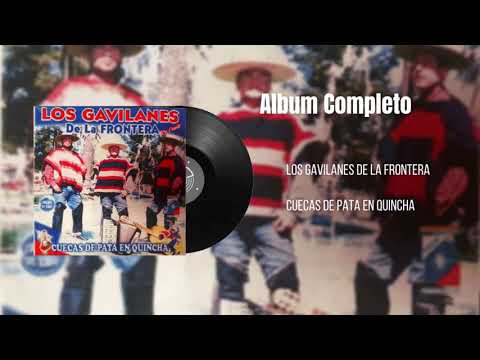 Los Gavilanes De La Frontera - Cuecas de Pata en Quincha (Álbum completo)