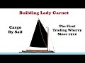 The first new Norfolk Trading Wherry in 112 years! - Ep.1 - Building Lady Garnet