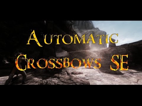 Skyrim SE - Automatic Crossbows Mod Review PC Only